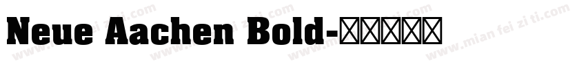 Neue Aachen Bold字体转换